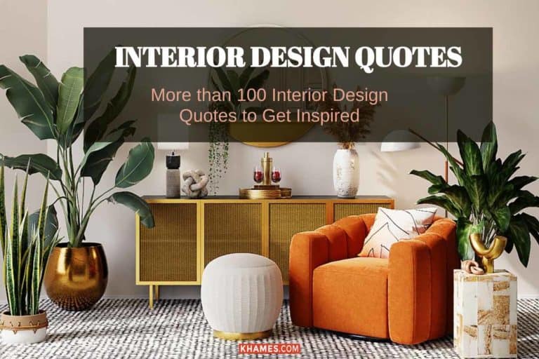 120 Interior Design Quotes to Get Inspired - KHAMES